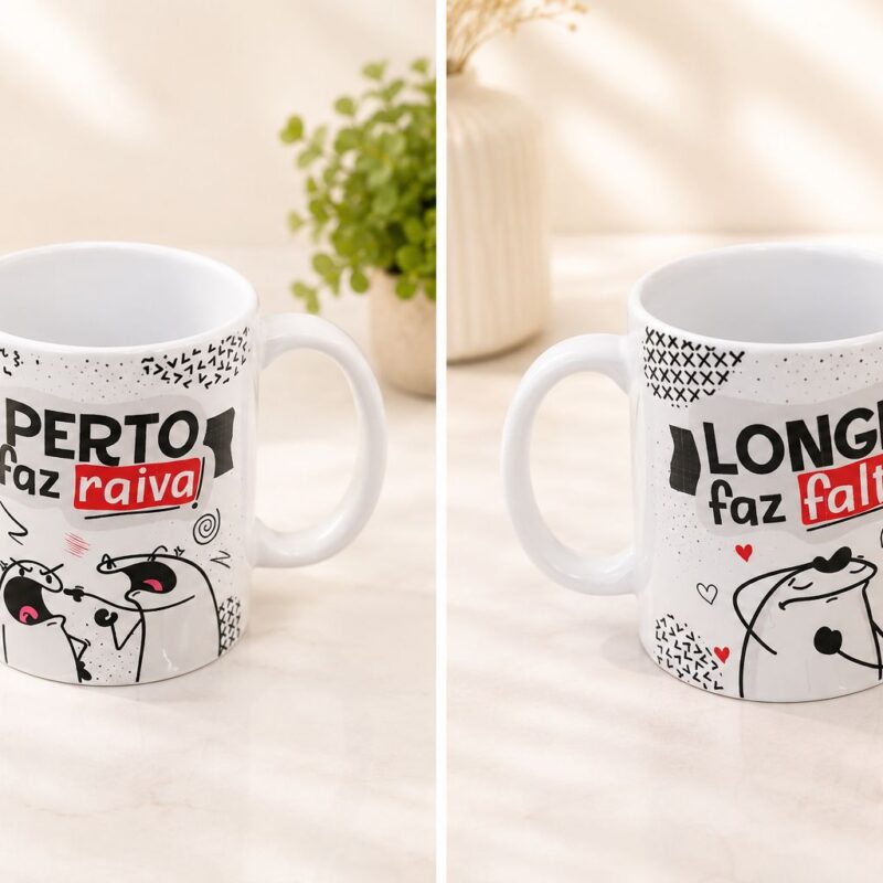 Caneca Perto faz Raiva Longe faz Falta