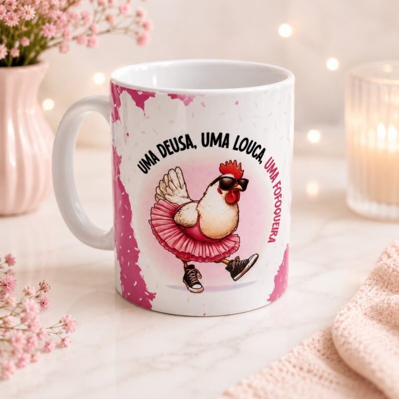 Caneca Uma Deusa Uma Louca Uma Fofoqueira