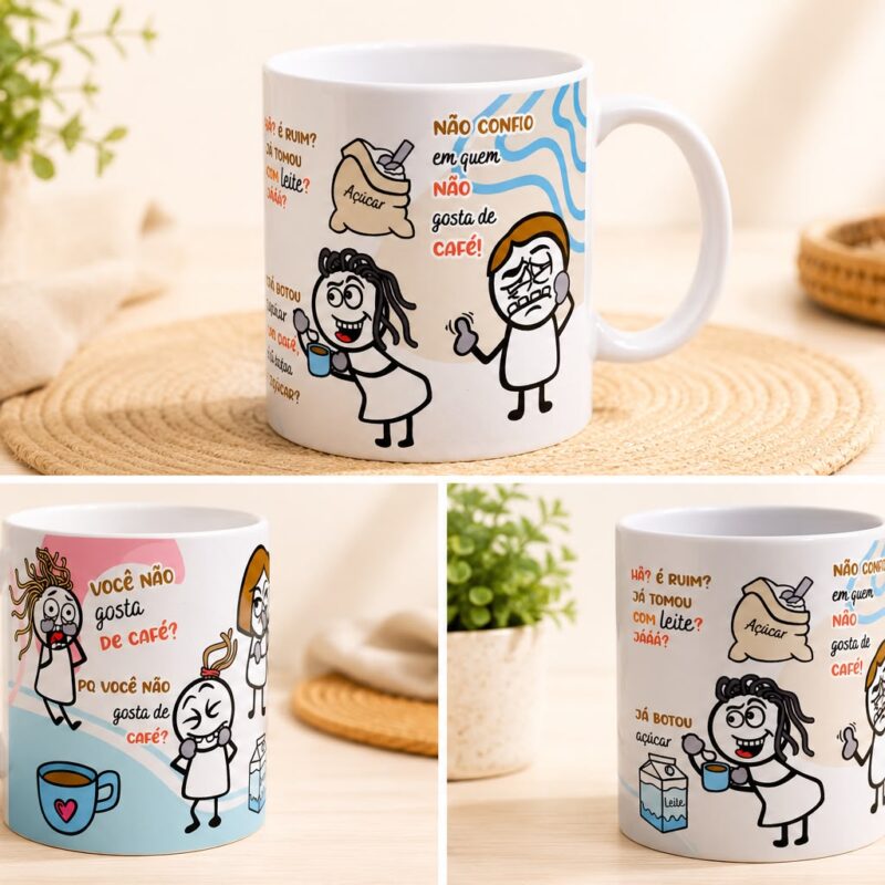 Caneca Você Não Gosta de Café?